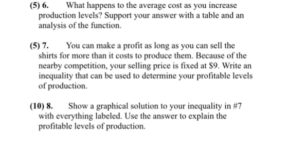 (5)6. What happens to the average cost as you increase production levels? Support your answer with a table and an analysis of
