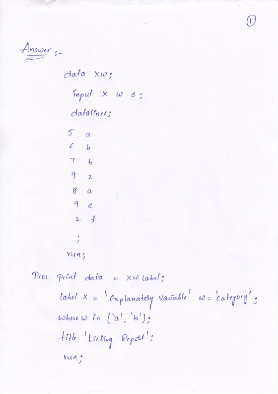Ansoer data Xw mput dalalfnes 5 7. 2 Yun Proc Print data label; Cplanatdy vauable Ca, b; tabel X Whee w in ttle Lici Repcit