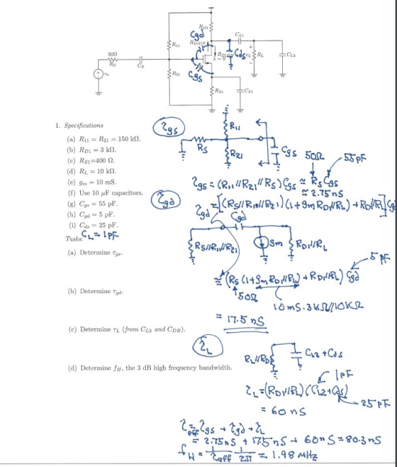 L.2 (a) Ru= R21 = 150 k$2. (b) RD1 3 k2. (c) Rs,-400 Ω. (d) RL = 10M. (e) 9m 10 mS (f) Use 10 μF capacitors. (g) Cgs = 55 pF
