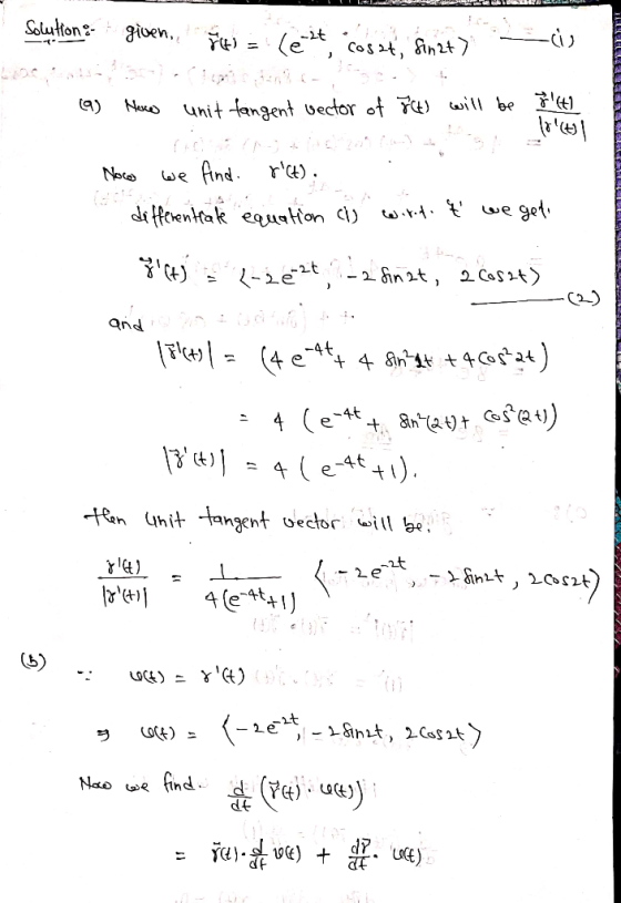 Solutton given. eCos,n2t7 unit fengent uector of F twill be And Noo We ( get 1-2e2t2n 2t, 2Coszt) and Pies (4 4 8n 4Cosat) 8n