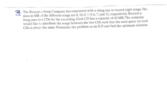 The Record-a-Song Company has contracted with a rising star to record eight songs. The sizes in MB of the different songs are