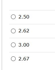 ○ 2.50 ○ 2.62 О 3.00 О 2.67