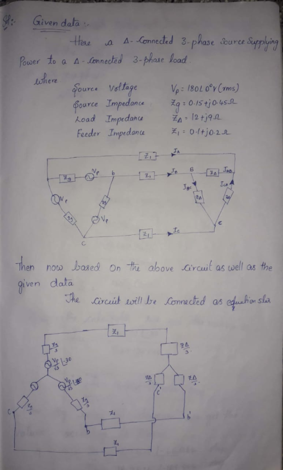: Given data -Hae ΔーConnected 3-ppas ecurce Supplying mnecled a ase ource Power to a Δ.fonnected 3-phos e load ere burce Vof