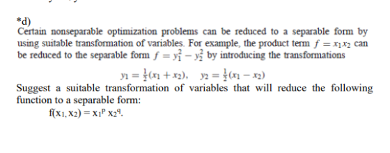 be reduced to the separable form f-yyi by introducing the transformations Suggest a suitable transformation of variables that