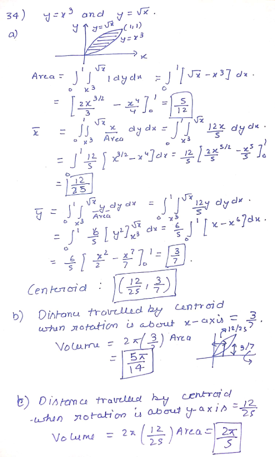 34) and a) 9=73 Area 3 3/2 2 X 2 3 dy dx - Avea J 2 Ap S/2 2 - 12 25 xp AP©R- 12 y dyd Arca J-7dx dx 3 7 3 12 Centuroid b) Di