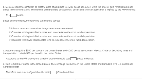 b. Mexico experiences Inflation so that the price of gold rises to 4,200 pesos per ounce, while the price of gold remains $35