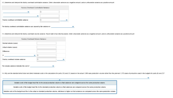 12. Determine and interpret the factory ovemead controllable vanance. Enter a favorable variance as a negative amount, and an