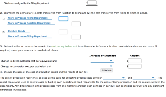 Total costs assigned by the Filling Department 2. Journalize the entries for (1) costs transferred from Reaction to Filling a