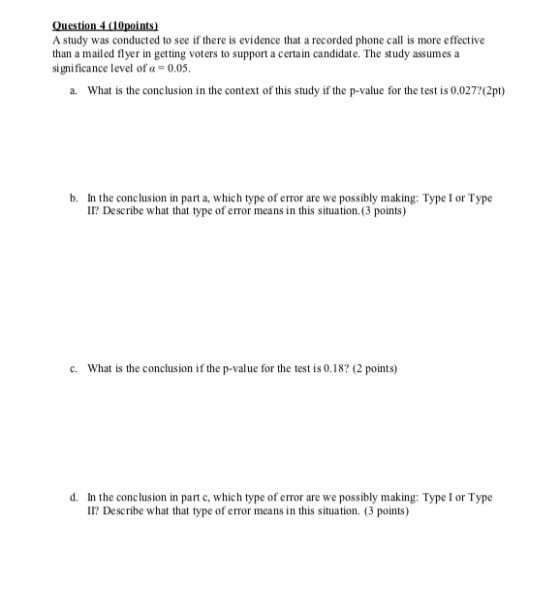 Question 40points A study was conducted to see if there is evidence that a recorded phone call is more effective than a maile