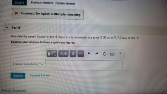 Previous Answers Request Answer Submit X Incorrect; Try Again; 3 attempts remaining PartB Calculate the weght fraction of the