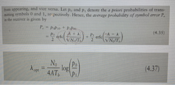 from appearing, and vice versa. Let po and p, denote the a priori probabilities of trans- symbols 0 and 1, respectively. Henc