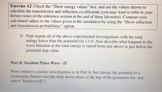 Exercise A2: Check the Show energy values box, and use the values shown to calculate the transmission and reflection co-eff