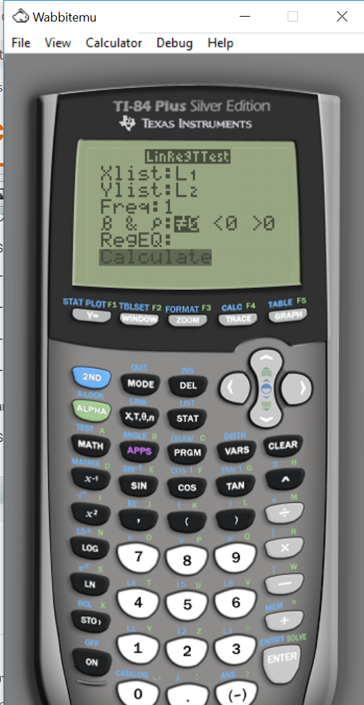 Wabbitemu X File View Calculator Debug Help TI-84 Plus Silver Edition TEXAS INSTRUMENTS LinRe3TTest Xlist:L1 Y1ist:Lz Freq: 1