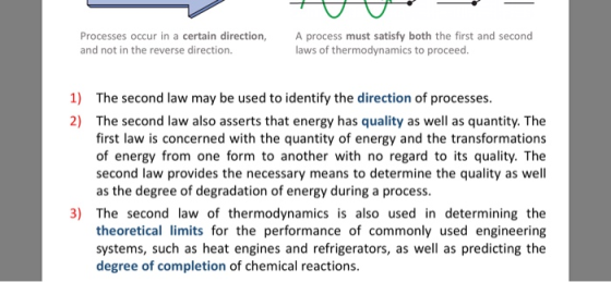 Processes occur in a certain direction, and not in the reverse direction. A process must satisfy both the first and second la
