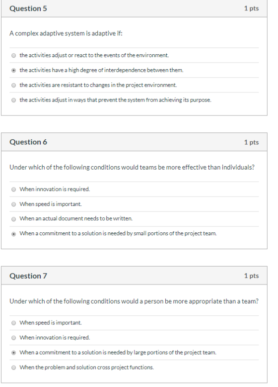 Question 5 1 pts A complex adaptive system is adaptive if: the activities adjust or react to the events of the environment. t