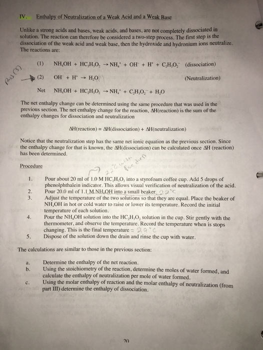 IV. Enthalpy of Neutralization of a Weak Acid and a Weak Base Unlike a strong acids and bases, weak acids, and bases, are not