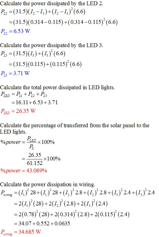Calculate the power dissipated by the LED 2 (31.5)(0.314-0.115)+(0.314-0.115) (6.6) P 6.53 w Calculate the power dissipated b