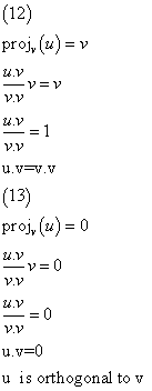 (12) proj, (u)v ע.ע =1 ק.ץן u.v=v.v (13) proj, (u) 0 v.v .V u.v 0 u is orthogonal to v