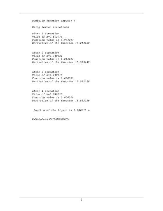 symbolic function inpu ts: h iterations Using Newton After 1 iteration Value of h=0.801774 Function value is 0.974297 Derivat
