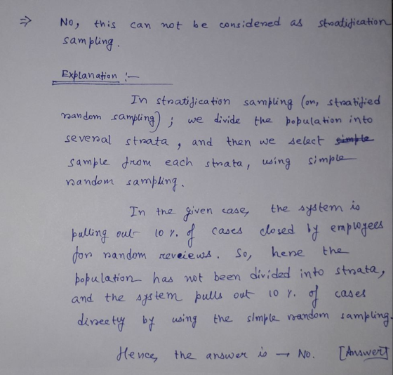No, this can no t be co ns dened as stoatidication sam plüng Explanation. - In stnaidica tion sanpling (ow, stra tdied mand