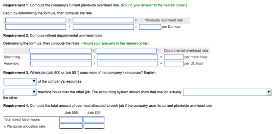 Requirement 1. Compute the companys current plantwide overhead rate. (Round your answer to the nearest dollar.) Begin by det