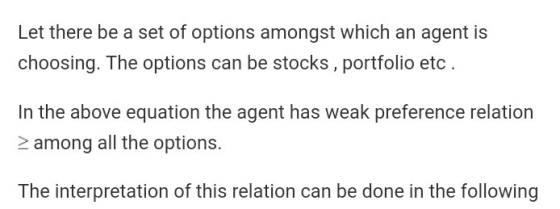 Let there be a set of options amongst which an agent is choosing. The options can be stocks, portfolio etc In the above equat