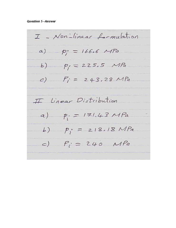 Question 5-Answer Xonins ar 166 Ia b) P3 225.5 MPa E Linear Distibution k22. 13 Pa c) Pe=240 MPa