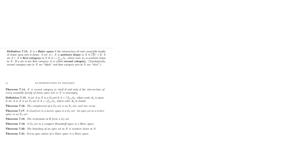 Definition 7.13. X is a Baire space if the intersection of each countable family of dense open sets is dense. A set A c X is
