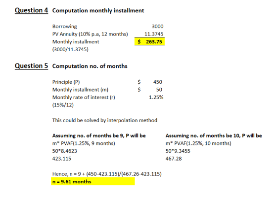 Question 4 Computation monthly installment Borrowing 3000 PV Annuity (10% p.a, 12 months) 11.3745 Monthly installment (3000/1