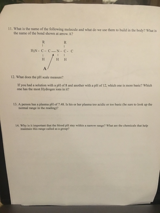 11. What is the name of the following molecule and what do we use them to build in the body? What is the name of the bond sho