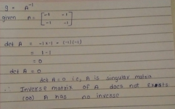 -1 iven A -1-1 -- det A 1-1 Invexse mataixof A docs not exists too) n has no inves。 (0ろ