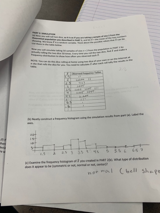 e PART 2: SIMULATION (a) Now you will roll two dice, so it is as if you are taking theoretical population you showing. List t