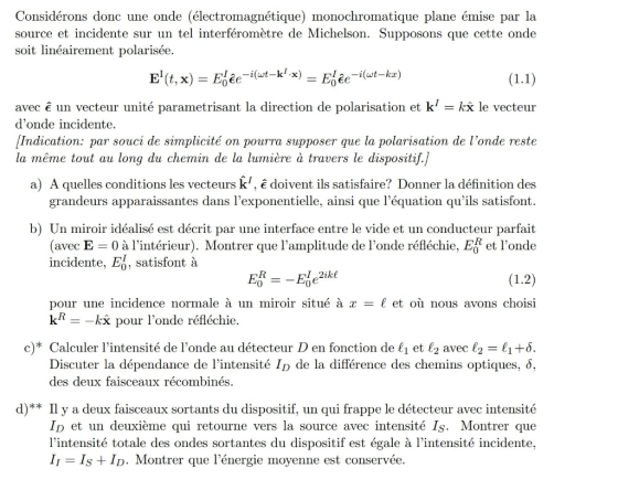Considérons donc une onde (électromagnétique) monochromatique plane émise par la source et incidente sur un tel interféromètr