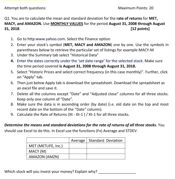 Attempt both questions: Maximum Points: 20 Q1. You are to calculate the mean and standard deviation for the rate of returns f