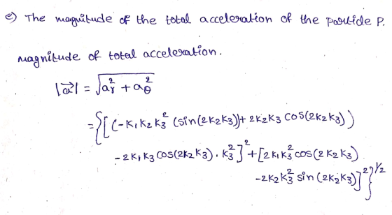 e) The wotutude the total accelerakon oe the PaoLideP. Mag nibude of total accelesation On. 2 2 2. coS (2 K2 K3 2 29/2