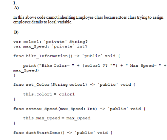 1. A) In this above code cannot inheriting Employee class because Boss class trying to assign employee details to local varia