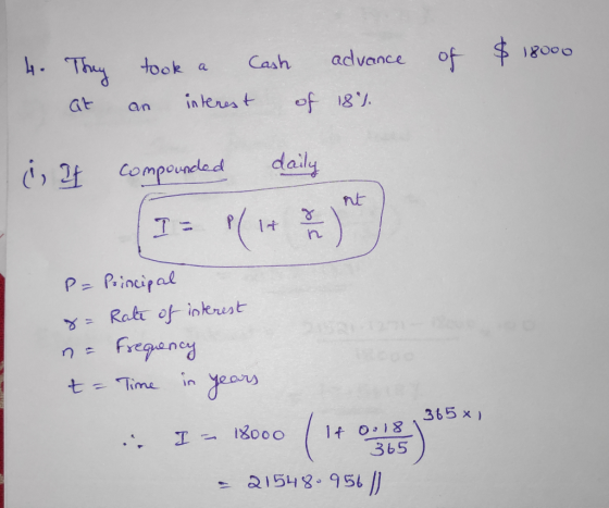 $ advance of 1g000 4Th took Cash a interest of 18 at an daily ,t compeunde d nt I = 1t P Pincipal -1 Rabi of inkrest n=Frepan