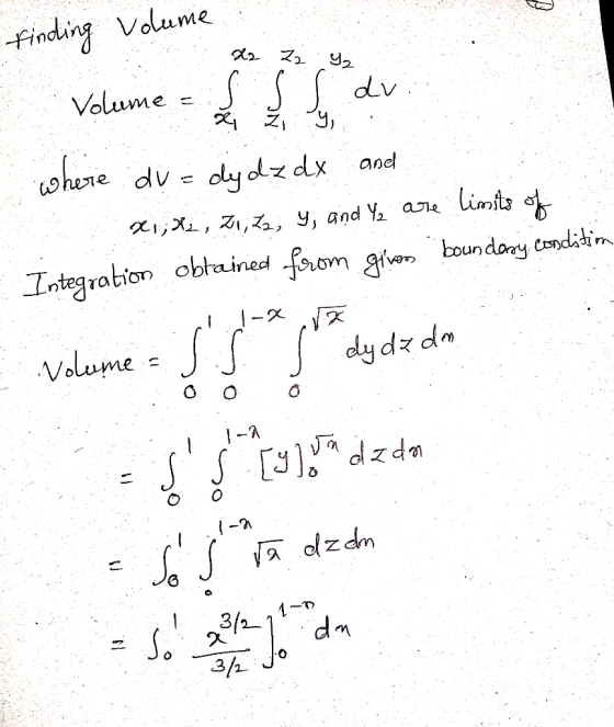 Finding Volume てる フュ Volume dv Where oly olz dx dv anel Integration obtained forom gve boundany conditi Volume dy dz dn [ zdn
