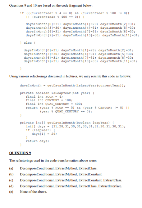 Questions 9 and 10 are based on the code fragment below: if ((currentYear % 4 0) && (currentYear 100 !-0)) 11 (current Year 4