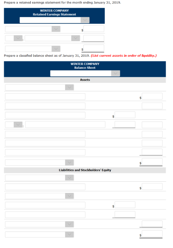 Prepare a retained earnings statement for the month ending January 31, 2019 WINTER COMPANY Retained Earnings Statement Prepar