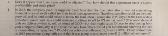 rotitability andhstocn uld be adjusted? If so, how should that adjustment affect D/1aons j In 2018, the company paid its sup