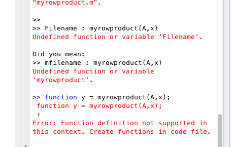 myrowproduct.m >> Filename myrowproduct (A,x) Undefined function or variable Filename Did you mean: mfilename : myrowprod