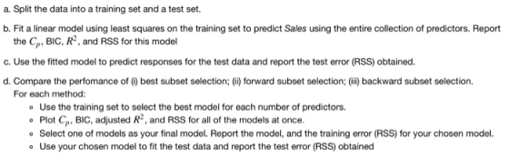 a. Split the data into a training set and a test set. b. Fit a linear model using least squares on the training set to predic