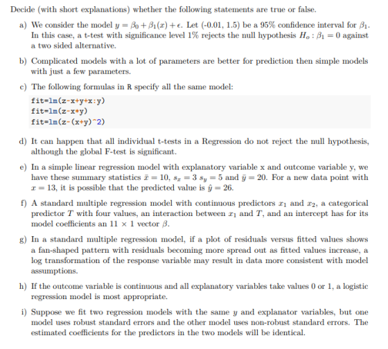 Decide (with short explanations) whether the following statements are true or false a) We consider the model y-Ao +A(z) +E. L