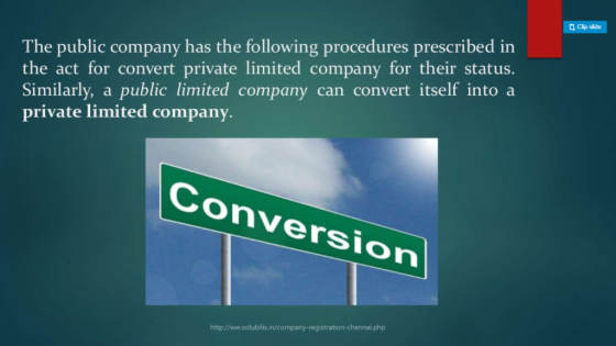 Clip slide The public company has the following procedures prescribed in the act for convert private limited company for thei