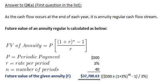 Answer to Q#(a) (First question in the list): As the cash flow occurs at the end of each year, it is annuity regular cash flo