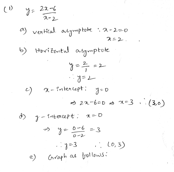 -2 a) ven tical amptoke *、ス-2-0 スニ2。 Horitontal asymptoie 2. ニ2 -nten ept (3,0) a=3 う2ス-6-0 オーヒercept: -3 .. Lo, 3) Fol lows