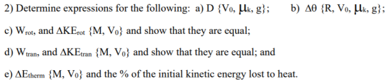 2) Determine expressions for the following: a) D {ν, μ, g); c) Wrot, and ΔΚΕ,ot M, Vo) and show that they are equal; d) Wtran