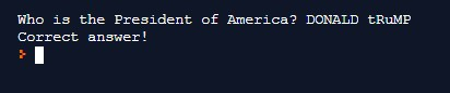 Who is the President of America? DONALD tRuMP Correct answer!