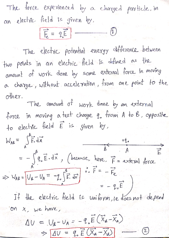 The lorce experien ce d by charged par ticle, in elechnic field is given by an The electic Potental energy chfferente between